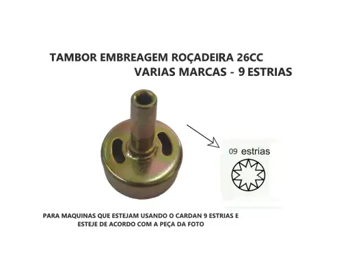 TAMBOR EMBREAGEM ROÇADEIRA EIXO 9 ESTRIAS 26CC VARIAS MARCAS